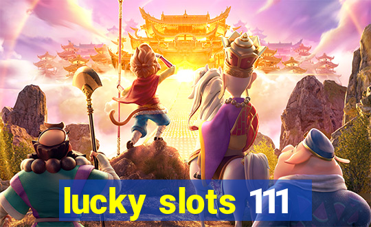 lucky slots 111